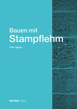 Abbildung von Hilgert | Bauen mit Stampflehm | 1. Auflage | 2025 | beck-shop.de