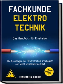 Abbildung von Ulferts | Fachkunde Elektrotechnik - Das Handbuch für Einsteiger: Die Grundlagen der Elektrotechnik anschaulich und leicht verständlich erklärt - inkl. Formelsammlung, Übungen u. v. m. | 1. Auflage | 2025 | beck-shop.de