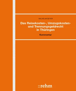 Abbildung von Wilhelm / Geyer | Das Reisekosten-, Umzugskosten- und Trennungsgeldrecht in Thüringen - mit Aktualisierungsservice | 1. Auflage | 2024 | beck-shop.de