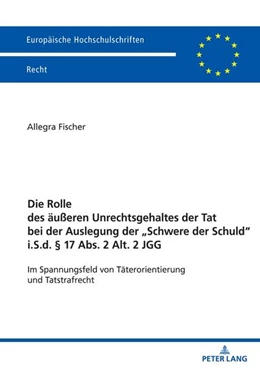 Abbildung von Fischer | Die Rolle des äußeren Unrechtsgehaltes der Tat bei der Auslegung der 