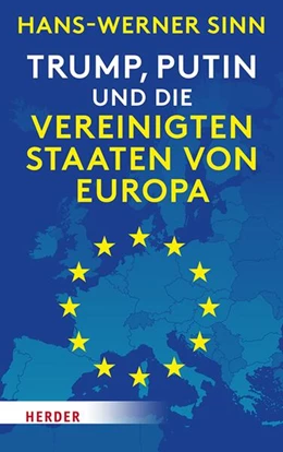 Abbildung von Sinn | Trump, Putin und die Vereinigten Staaten von Europa | 1. Auflage | 2025 | beck-shop.de