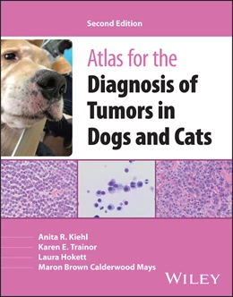 Abbildung von Kiehl / Trainor | Atlas for the Diagnosis of Tumors in Dogs and Cats | 2. Auflage | 2026 | beck-shop.de