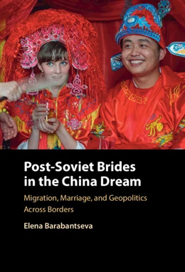 Abbildung von Barabantseva | Post-Soviet Brides in the China Dream | 1. Auflage | 2026 | beck-shop.de