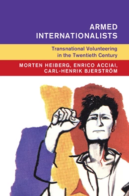 Abbildung von Heiberg / Acciai | Armed Internationalists | 1. Auflage | 2025 | beck-shop.de