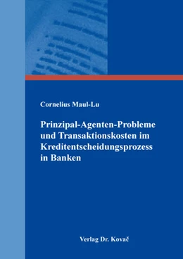 Abbildung von Maul-Lu | Prinzipal-Agenten-Probleme und Transaktionskosten im Kreditentscheidungsprozess in Banken | 1. Auflage | 2025 | 584 | beck-shop.de