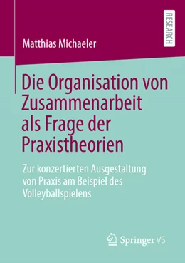 Abbildung von Michaeler | Die Organisation von Zusammenarbeit als Frage der Praxistheorien | 1. Auflage | 2025 | beck-shop.de