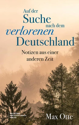 Abbildung von Otte | Auf der Suche nach dem verlorenen Deutschland | 1. Auflage | 2025 | beck-shop.de