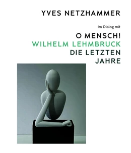 Abbildung von Kunstgesellschaft | Yves Netzhammer. Im Dialog mit O Mensch! Wilhelm Lehmbruck - Die letzten Jahre | 1. Auflage | 2025 | beck-shop.de
