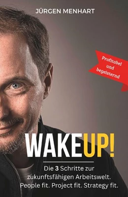 Abbildung von Menhart | WakeUP! Die 3 Schritte zur zukunftsfähigen Arbeitswelt. People fit. Project fit. Strategy fit. | 1. Auflage | 2025 | beck-shop.de