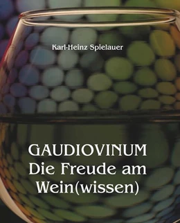 Abbildung von Spielauer | GAUDIOVINUM Die Freude am Wein(wissen) | 1. Auflage | 2025 | beck-shop.de