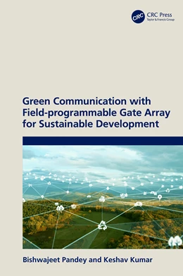 Abbildung von Pandey / Kumar | Green Communication with Field-programmable Gate Array for Sustainable Development | 1. Auflage | 2025 | beck-shop.de