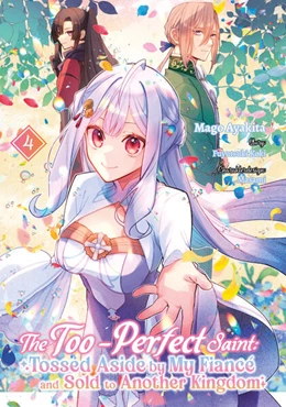 Abbildung von Koki / Ayakita | The Too-Perfect Saint: Tossed Aside by My Fiancé and Sold to Another Kingdom 4 | 1. Auflage | 2026 | beck-shop.de