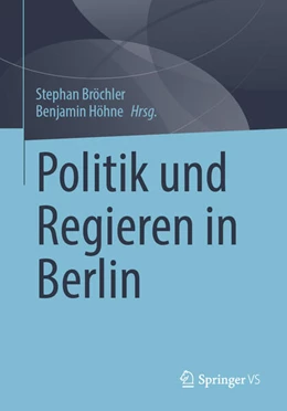 Abbildung von Bröchler / Höhne | Politik und Regieren in Berlin | 1. Auflage | 2025 | beck-shop.de