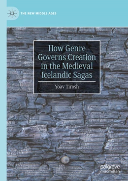 Abbildung von Tirosh | How Genre Governs Creation in the Medieval Icelandic Sagas | 1. Auflage | 2025 | beck-shop.de