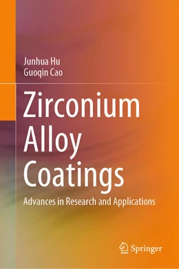 Abbildung von Hu / Cao | Zirconium Alloy Coatings | 1. Auflage | 2025 | beck-shop.de
