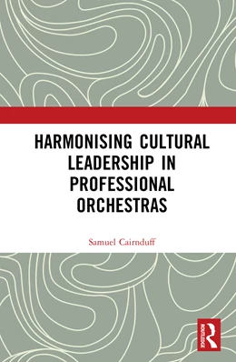 Abbildung von Cairnduff | Harmonising Cultural Leadership in Professional Orchestras | 1. Auflage | 2025 | beck-shop.de