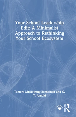 Abbildung von Musiowsky-Borneman / Arnold | Your School Leadership Edit: A Minimalist Approach to Rethinking Your School Ecosystem | 1. Auflage | 2025 | beck-shop.de