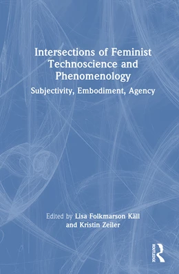 Abbildung von Käll / Zeiler | Intersections of Feminist Technoscience and Phenomenology | 1. Auflage | 2025 | beck-shop.de