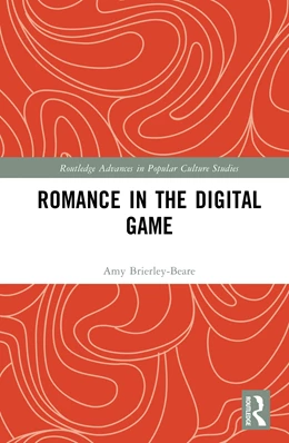 Abbildung von Brierley-Beare | Romance in the Digital Game | 1. Auflage | 2025 | beck-shop.de