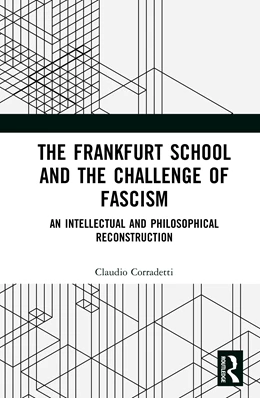 Abbildung von Corradetti | The Frankfurt School and the Challenge of Fascism | 1. Auflage | 2025 | beck-shop.de