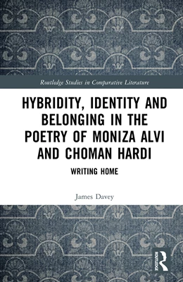 Abbildung von Davey | Hybridity, Identity and Belonging in the Poetry of Moniza Alvi and Choman Hardi | 1. Auflage | 2025 | beck-shop.de