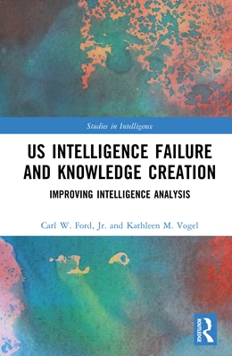 Abbildung von Ford, Jr. / Vogel | US Intelligence Failure and Knowledge Creation | 1. Auflage | 2025 | beck-shop.de