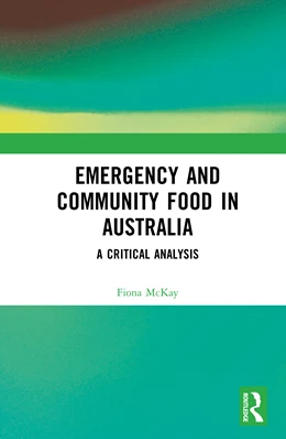 Abbildung von H McKay | Emergency and Community Food in Australia | 1. Auflage | 2025 | beck-shop.de