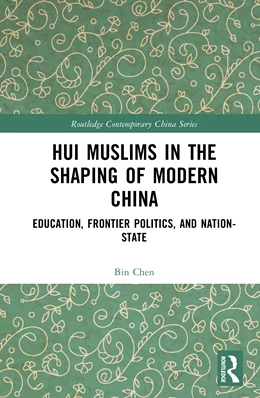 Abbildung von Chen | Hui Muslims in the Shaping of Modern China | 1. Auflage | 2025 | beck-shop.de