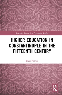 Abbildung von Petrou | Higher Education in Constantinople in the Fifteenth Century | 1. Auflage | 2025 | beck-shop.de