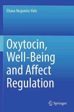 Abbildung von Nogueira-Vale | Oxytocin, Well-Being and Affect Regulation | 1. Auflage | 2025 | beck-shop.de