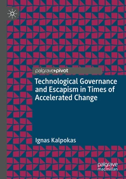 Abbildung von Kalpokas | Technological Governance and Escapism in Times of Accelerated Change | 1. Auflage | 2025 | beck-shop.de