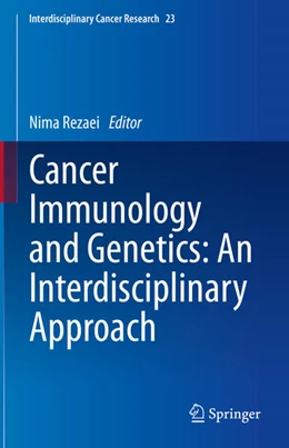 Abbildung von Rezaei | Cancer Immunology and Genetics: An Interdisciplinary Approach | 1. Auflage | 2025 | beck-shop.de