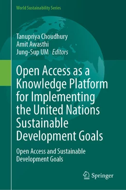 Abbildung von Choudhury / Awasthi | Open Access as a Knowledge Platform for Implementing the United Nations Sustainable Development Goals | 1. Auflage | 2025 | beck-shop.de