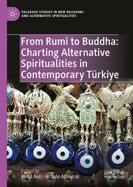 Abbildung von Avci / Albayrak | From Rumi to Buddha: Charting Alternative Spiritualities in Contemporary Türkiye | 1. Auflage | 2025 | beck-shop.de