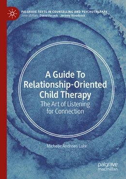 Abbildung von Andrews Luke | A Guide to Relationship-Oriented Child Therapy | 1. Auflage | 2025 | beck-shop.de