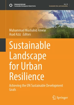 Abbildung von Anwar / Aziz | Sustainable Landscape for Urban Resilience | 1. Auflage | 2025 | beck-shop.de