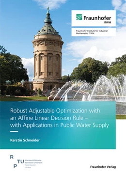 Abbildung von Schneider | Robust Adjustable Optimization with an Affine Linear Decision Rule - with Applications in Public Water Supply | 1. Auflage | 2025 | beck-shop.de