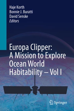 Abbildung von Korth / Buratti | Europa Clipper: A Mission to Explore Ocean World Habitability - Vol I | 1. Auflage | 2025 | beck-shop.de