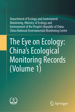 Abbildung von Department of Ecology and Environment Monitoring, Ministry of Ecology and Environment of the People’s Republic of China / China National Environmental Monitoring Centre | The Eye on Ecology: China’s Ecological Monitoring Records (Volume 1) | 1. Auflage | 2025 | beck-shop.de