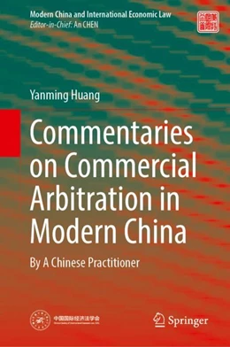 Abbildung von Huang | Commentaries on Commercial Arbitration in Modern China | 1. Auflage | 2025 | beck-shop.de