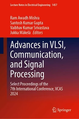 Abbildung von Mishra / Gupta | Advances in VLSI, Communication, and Signal Processing | 1. Auflage | 2025 | beck-shop.de