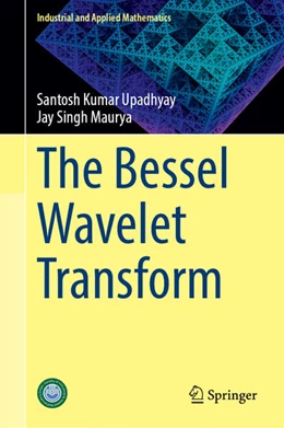 Abbildung von Upadhyay / Maurya | The Bessel Wavelet Transform | 1. Auflage | 2025 | beck-shop.de