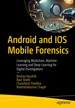 Abbildung von Kaushik / Sheth | Android and IOS Mobile Forensics | 1. Auflage | 2026 | beck-shop.de