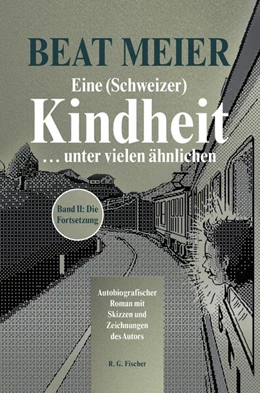Abbildung von Meier | Eine (Schweizer) Kindheit ... unter vielen ähnlichen, Band 2 | 1. Auflage | 2025 | beck-shop.de