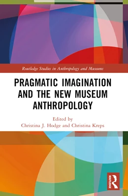 Abbildung von Hodge / Kreps | Pragmatic Imagination and the New Museum Anthropology | 1. Auflage | 2025 | beck-shop.de