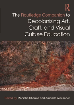 Abbildung von Alexander / Sharma | The Routledge Companion to Decolonizing Art, Craft, and Visual Culture Education | 1. Auflage | 2025 | beck-shop.de