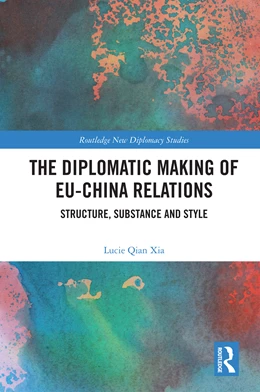 Abbildung von Xia | The Diplomatic Making of EU-China Relations | 1. Auflage | 2025 | beck-shop.de