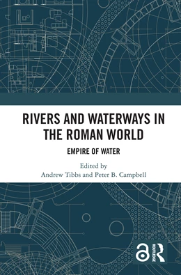 Abbildung von Tibbs / Campbell | Rivers and Waterways in the Roman World | 1. Auflage | 2025 | beck-shop.de