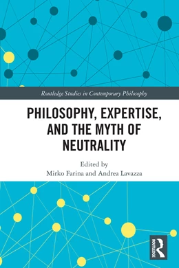 Abbildung von Lavazza / Farina | Philosophy, Expertise, and the Myth of Neutrality | 1. Auflage | 2025 | beck-shop.de