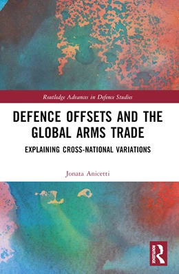 Abbildung von Anicetti | Defence Offsets and the Global Arms Trade | 1. Auflage | 2025 | beck-shop.de